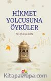 Hikmet Yolcusuna Öyküler