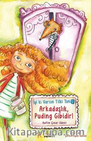 Arkadaşlık Puding Gibidir / İyi ki Varsın Tilki Toni -1