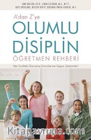 A’dan Z’ye Olumlu Disiplin Öğretmen Rehberi