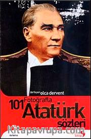 101 Fotoğraflarla Atatürk Sözleri