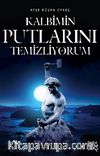 Kalbimin Putlarını Temizliyorum