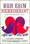 Ruh Eşim Neredesin? & İdeal Eşinizi Bulmanın Sırları