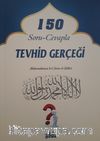150 Soru-Cevapla Tevhid Gerçeği