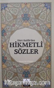 Dört Halifeden hikmetli sözler