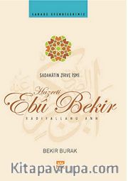 Sadakatin Zirve İsmi Hazreti Ebu Bekir / Sahabe Efendilerimiz