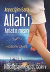 Anneciğim Bana Allah'ı Anlatır mısın