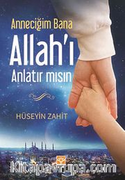 Anneciğim Bana Allah'ı Anlatır mısın