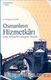 Osmanlının Hizmetkarı Galip Ali Paşa Rızvanbegovic - Stocevic