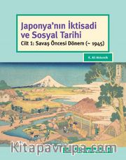 Japonya’nın İktisadi ve Sosyal Tarihi Cilt 1: Savaş Öncesi Dönem (~ 1945)