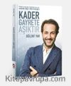 Kader Gayrete Aşıktır