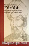 Uluslararası Farabi Sempozyumu Bildirileri (Ankara 7-8 Ekim 2004)