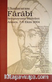 Uluslararası Farabi Sempozyumu Bildirileri (Ankara 7-8 Ekim 2004)