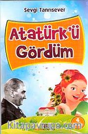 Atatürk'ü Gördüm