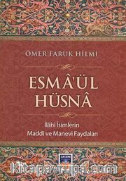 Esma'ül Hüsna <br /> İlahi İsimlerin Maddi ve Manevi Faydaları