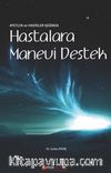 Ayetler ve Hadisler Işığında Hastalara Manevi Destek