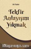 Tekfir Anlayişini Yıkmak