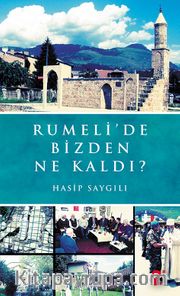 Rumeli'de Bizden Ne Kaldı?