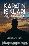 Kapatın Işıkları Dostları Sayacağım