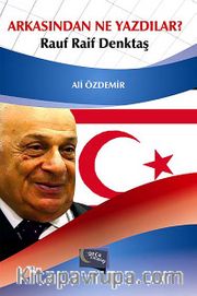Arkasından Ne Yazdılar? Rauf Raif Denktaş