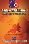 Türkiye-AB İlişkileri & Tarihsel Gelişimi ve Bugünkü Durumu