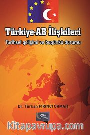 Türkiye-AB İlişkileri <br /> Tarihsel Gelişimi ve Bugünkü Durumu