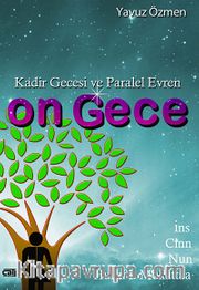 Kadir Gecesi ve Paralel Evren On Gece <br /> İns - Cinn - Nun - Huruf-u Mukattaa