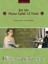 Şan İçin Piyano Eşlikli 12 Türkü (Mp3)