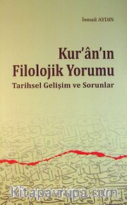 Kur'an'ın Filolojik Yorumu <br /> Tarihsel Gelişim ve Sorunlar