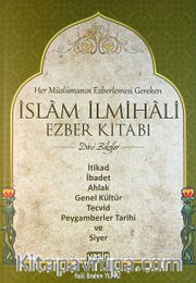 Her Müslümanın Ezberlemesi Gereken İslam İlmihali Ezber Kitabı (Dini Bilgiler)