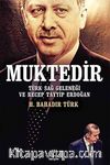 Muktedir & Türk Sağ Geleneği ve Recep Tayyip Erdoğan