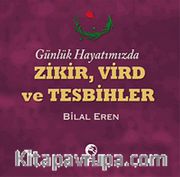 Günlük Hayatımızda Zikir, Vird ve Tesbihler
