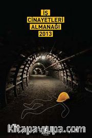 İş Cinayetleri Almanağı 2013
