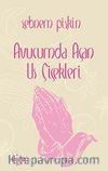 Avucumda Açan Us Çiçekleri