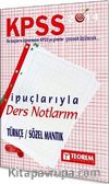 2014 KPSS Türkçe / Sözel Mantık İpuçlarıyla Ders Notlarım