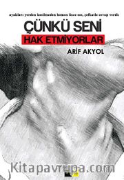 Çünkü Seni Hak Etmiyorlar