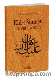 Ehl-i Sünnet'i Savunuyorum