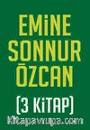 Emine Sonnur Özcan Seti (3 Kitap)