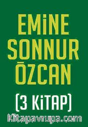 Emine Sonnur Özcan Seti (3 Kitap)