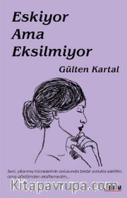 Eskiyor Ama Eksilmiyor