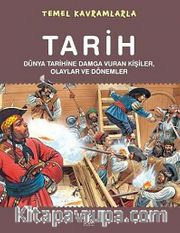 Temel Kavramlarla Tarih <br /> Dünya Tarihine Damga Vuran Olaylar ve Kişiler