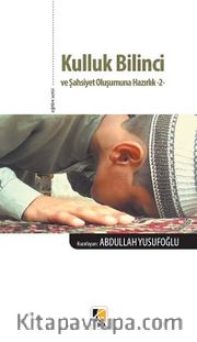 Kulluk Bilinci ve Şahsiyet Oluşumuna Hazırlık -2