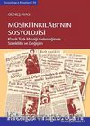 Musiki İnkılabı'nın Sosyolojisi & Klasik Türk Müziği Geleneğinde Süreklilik ve Değişim