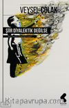Şiir Diyalektik Değilse