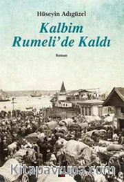 Kalbim Rumeli'de Kaldı