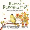 Burası Panama Mı ? Heyecanlı Bir Göç Öyküsü 