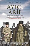 Ayıcı Arif & Atatürk'ün Okul ve Silah Arkadaşı Miralay Mehmed Arif Bey