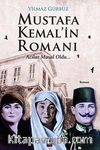 Mustafa Kemal'in Romanı & Acılar Masal Oldu
