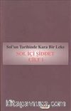 Sol'un Tarihinde Kara Bir Leke Sol İçi Şiddet (4 Cilt Takım)