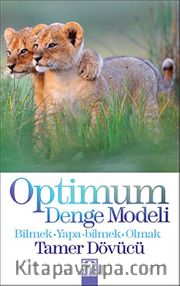 Optimum Denge Modeli <br /> Bilmek-Yapa-bilmek-Olmak