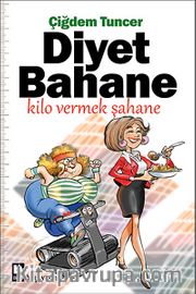 Diyet Bahane Kilo Vermek Şahane